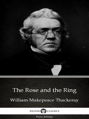 cover image of The Rose and the Ring by William Makepeace Thackeray (Illustrated)